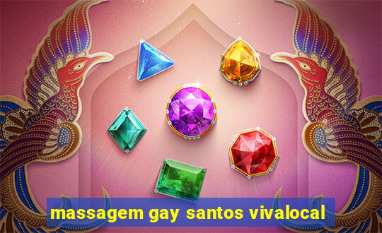 massagem gay santos vivalocal